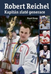 Robert Reichel : kapitán zlaté generace