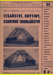 Tesařství, krytiny, stavební truhlářství : S 57 obrazy : [Přehledná a moderní příručka pro odborníky i laiky]