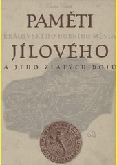 Leopolda Čiháka Paměti královského horního města Jílového a jeho zlatých dolů