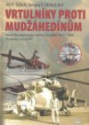 Vrtulníky proti mudžáhedínům : sovětsko-afghánský válečný konflikt 1979-1989 : vrtulníky na bojišti