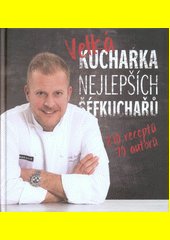 Velká kuchařka nejlepších šéfkuchařů