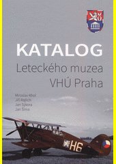 Katalog Leteckého muzea VHÚ Praha