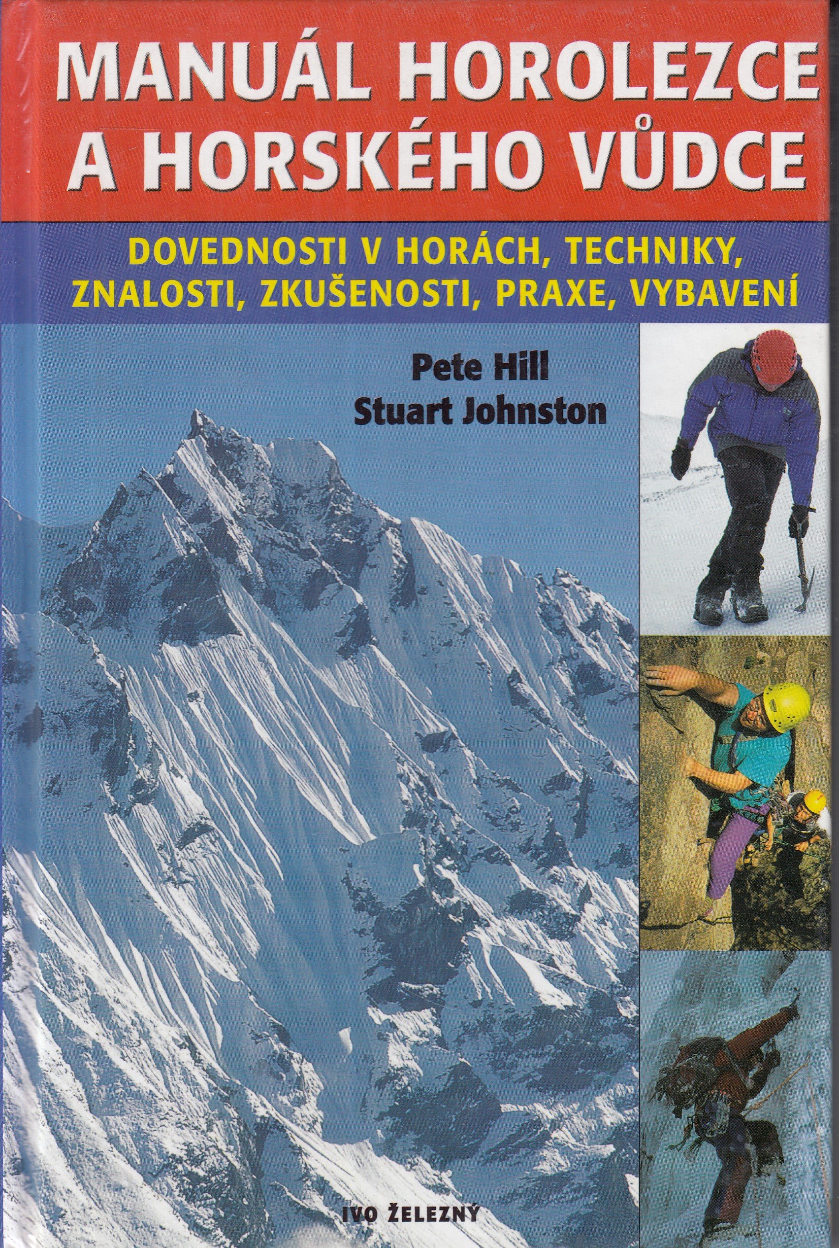 Manuál horolezce a horského vůdce : dovednosti v horách: techniky, znalosti, zkušenosti, praxe, vybavení