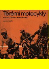 Terénní motocykly : mistři světa v motokrosu