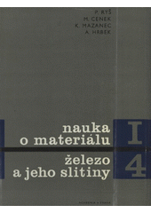 Nauka o materiálu. I., Nauka o kovech. 4. svazek, Železo a jeho slitiny