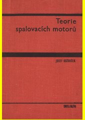 Teorie spalovacích motorů : vysokoškolská učebnice pro studenty strojních fakult vysokých škol technického směru