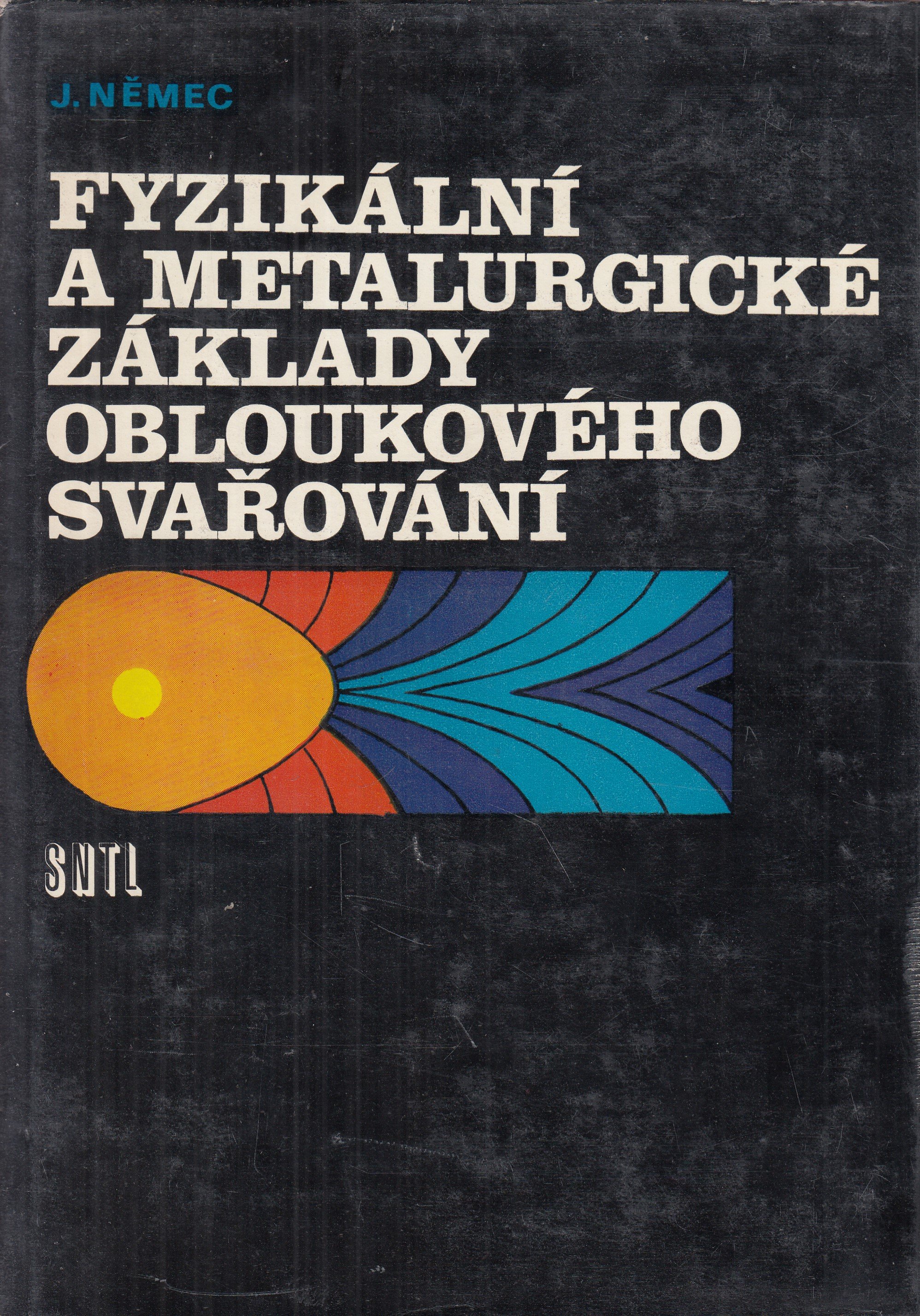 Fyzikální a metalurgické základy obloukového sváření