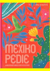 Mexikopedie : abecedář mexické kultury