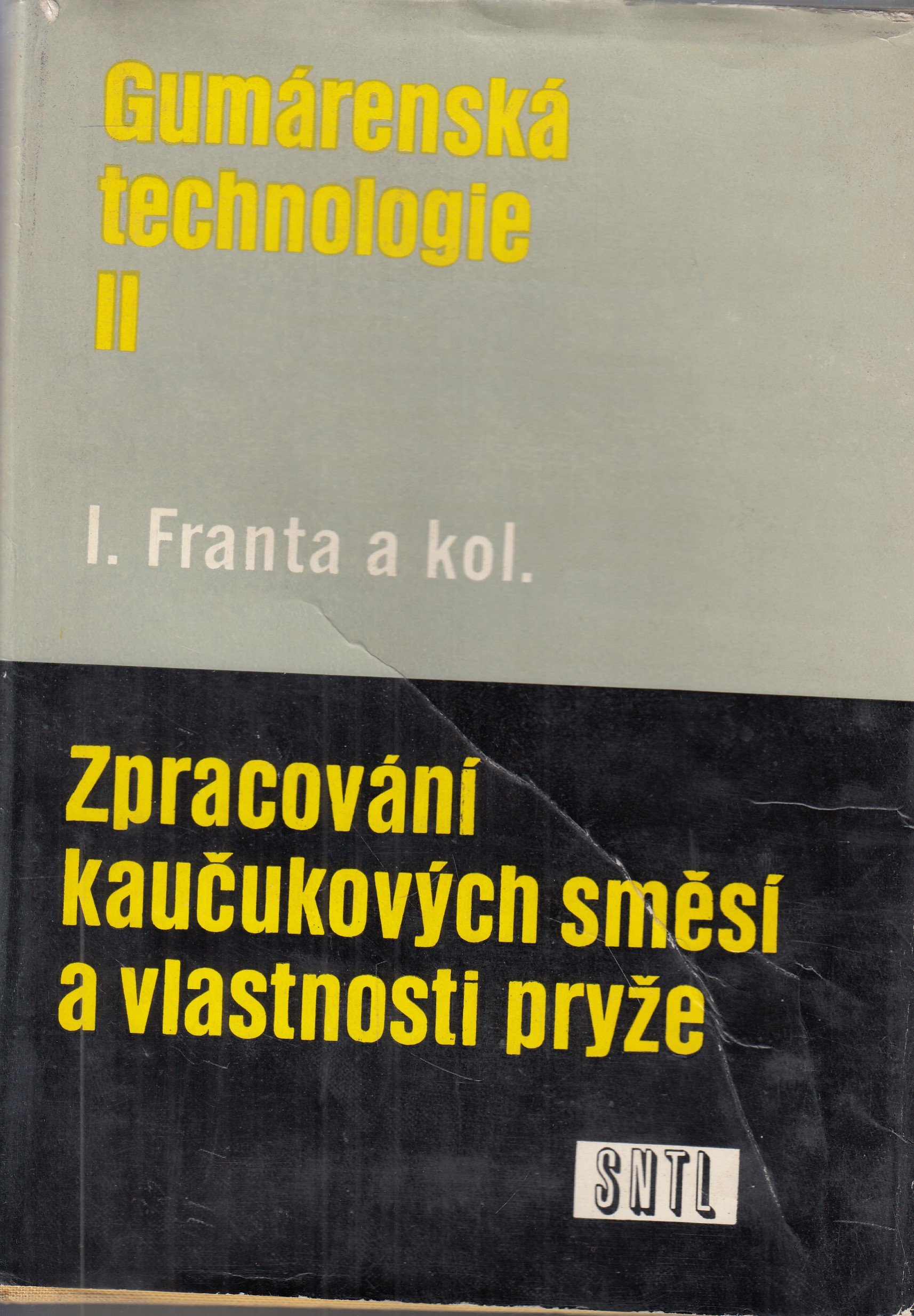 Gumárenská technologie. 2. [díl], Zpracování kaučukových směsí a vlastnosti pryže