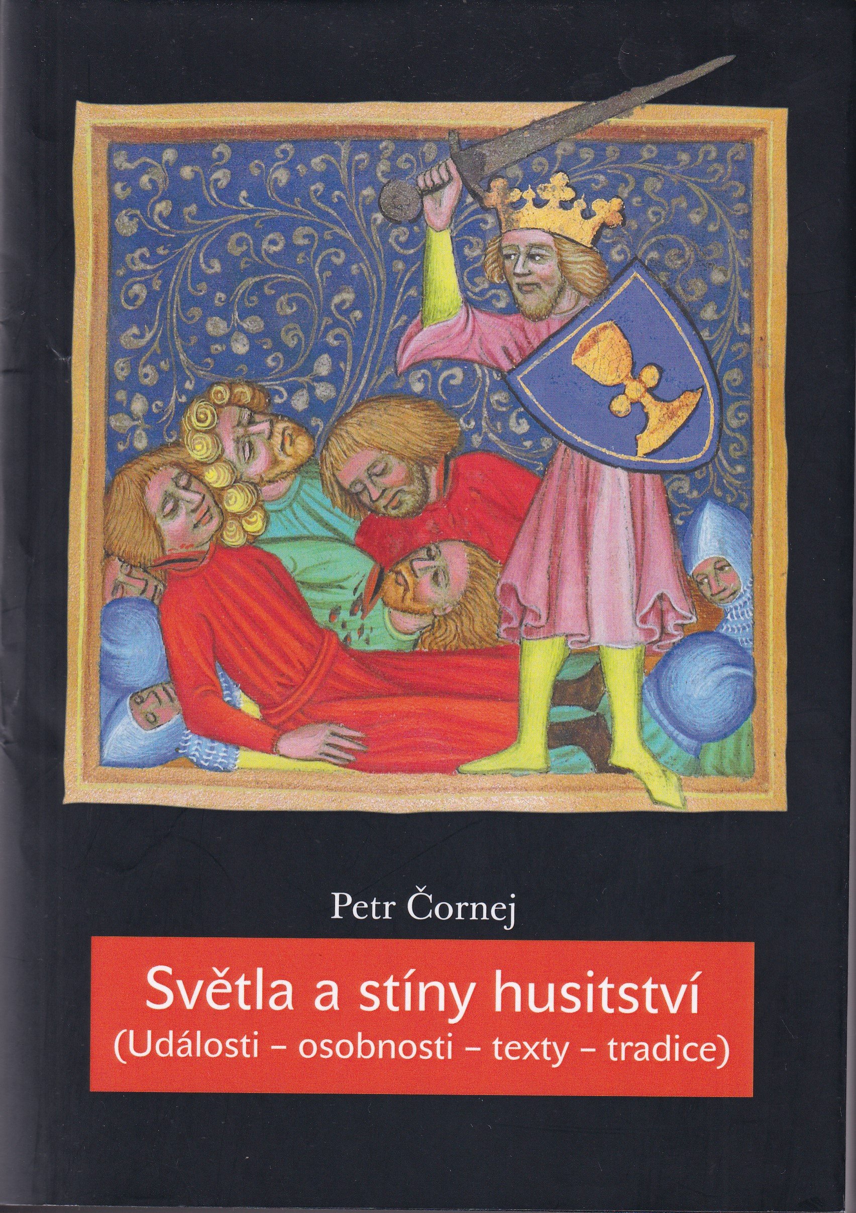 Světla a stíny husitství : (události - osobnosti - texty - tradice)