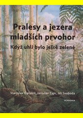 Pralesy a jezera mladších prvohor : když uhlí bylo ještě zelené