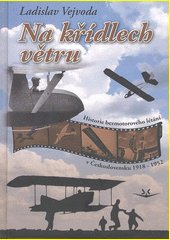 Na křídlech větru : historie bezmotorového létání v Československu 1918-1952