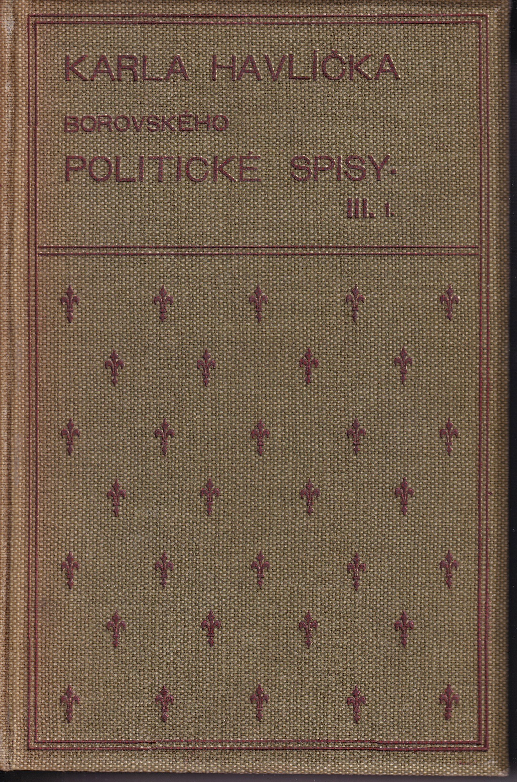 Karla Havlíčka Borovského Politické spisy. Díl III. I. , Slovan 1850-1851. Epištoly kutnohorské 1851