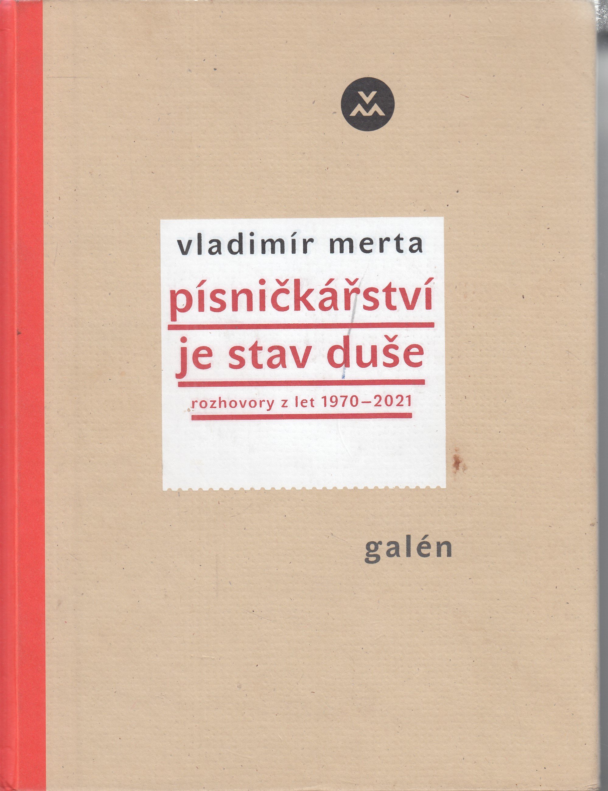 Písničkářství je stav duše : rozhovory z let 1970-2021