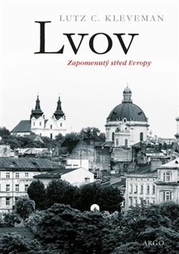 Lvov Zapomenutý střed Evropy