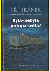 Byla-nebyla potopa světa? : geolog na stopách tisíciletých mýtů