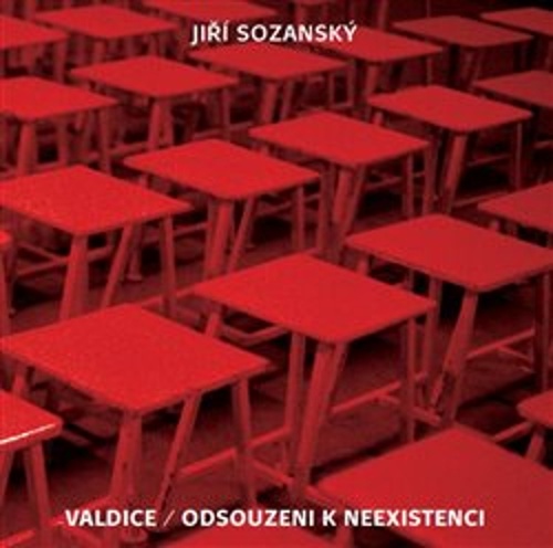 Valdice / Odsouzeni k neexistenci