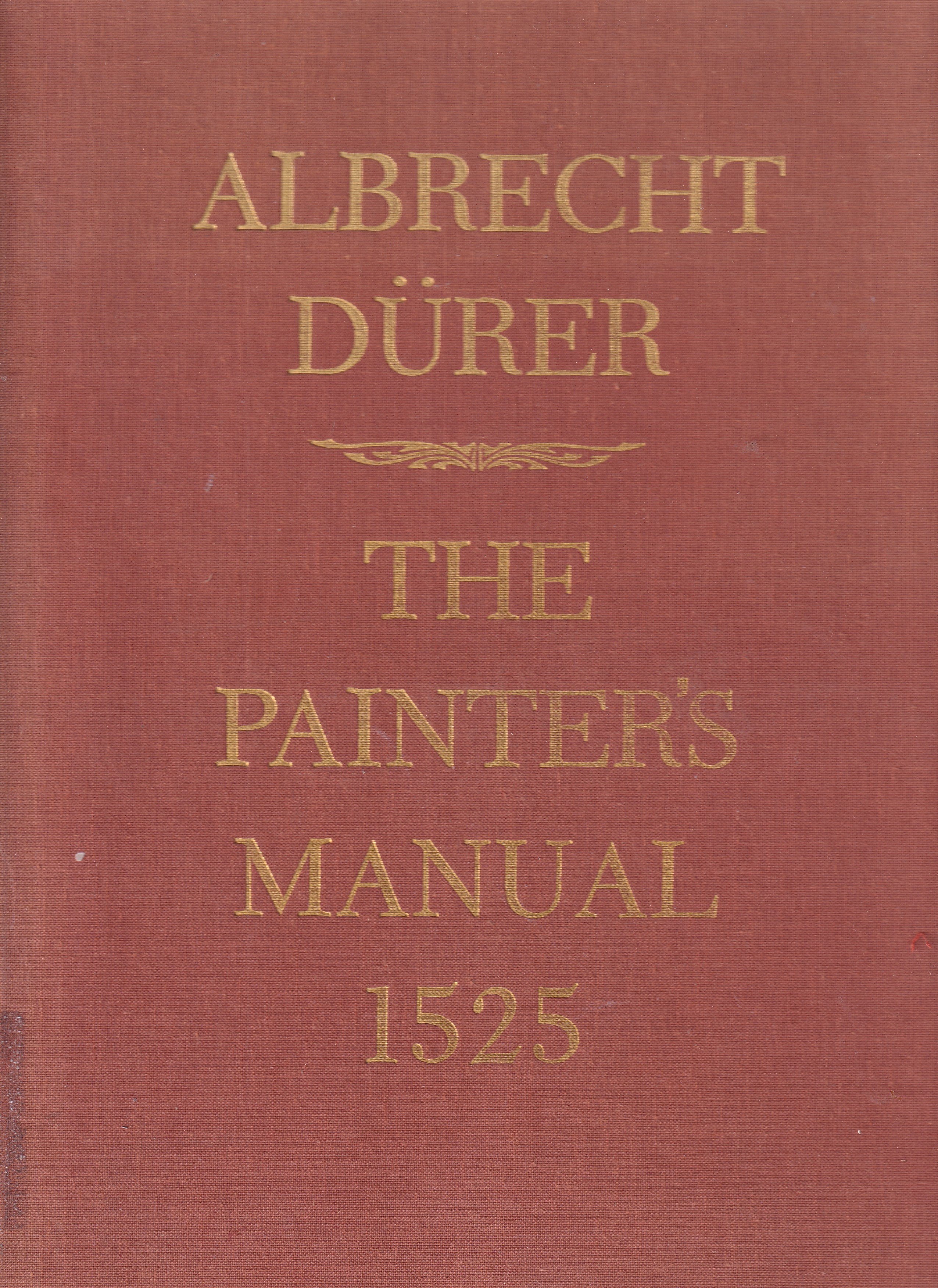 Albrecht Dürer : The painters manual