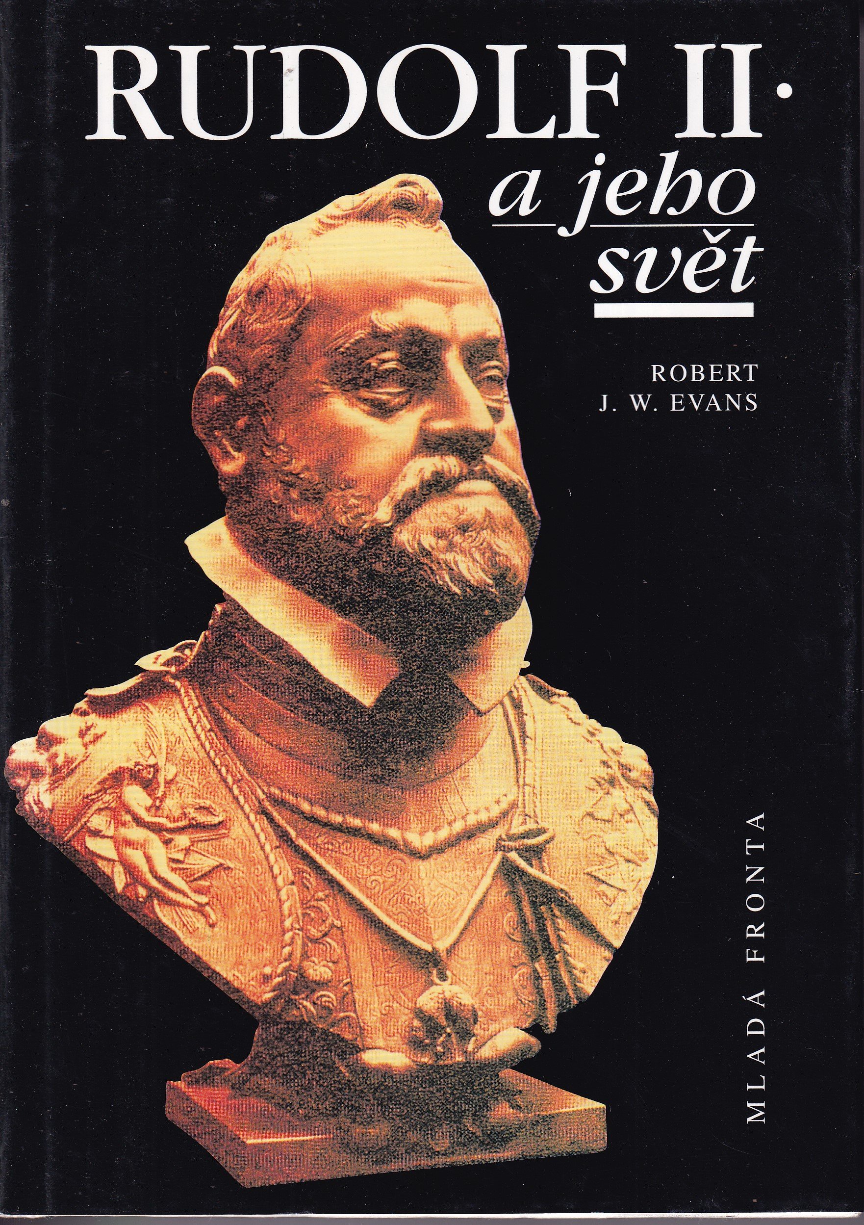 Rudolf II. a jeho svět: Myšlení a kultura ve střední Evropě 1576 - 1612