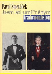 Jsem asi umí(r)něným tradicionalistou  - podpis autora