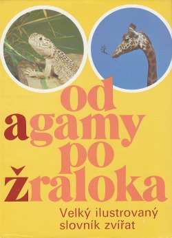 Od agamy po žraloka : Velký ilustrovaný slovník zvířat