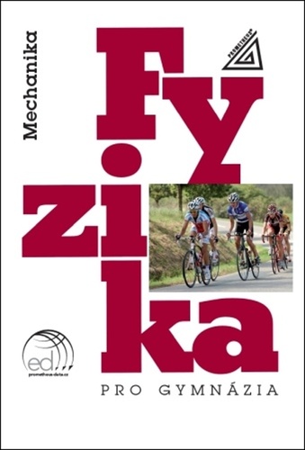 Fyzika pro gymnázia Mechanika