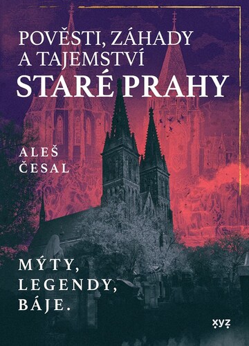 Pověsti, záhady a tajemství staré Prahy