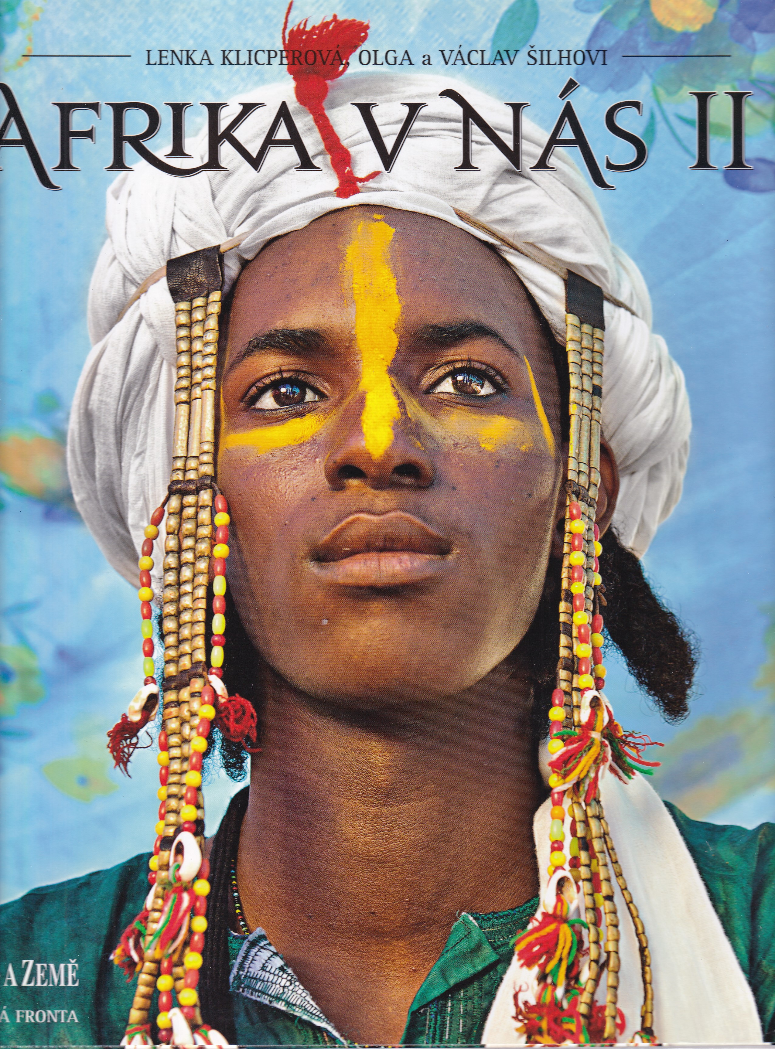 Afrika v nás II.  Lenka Klicperová, Olga a Václav Šilhovi