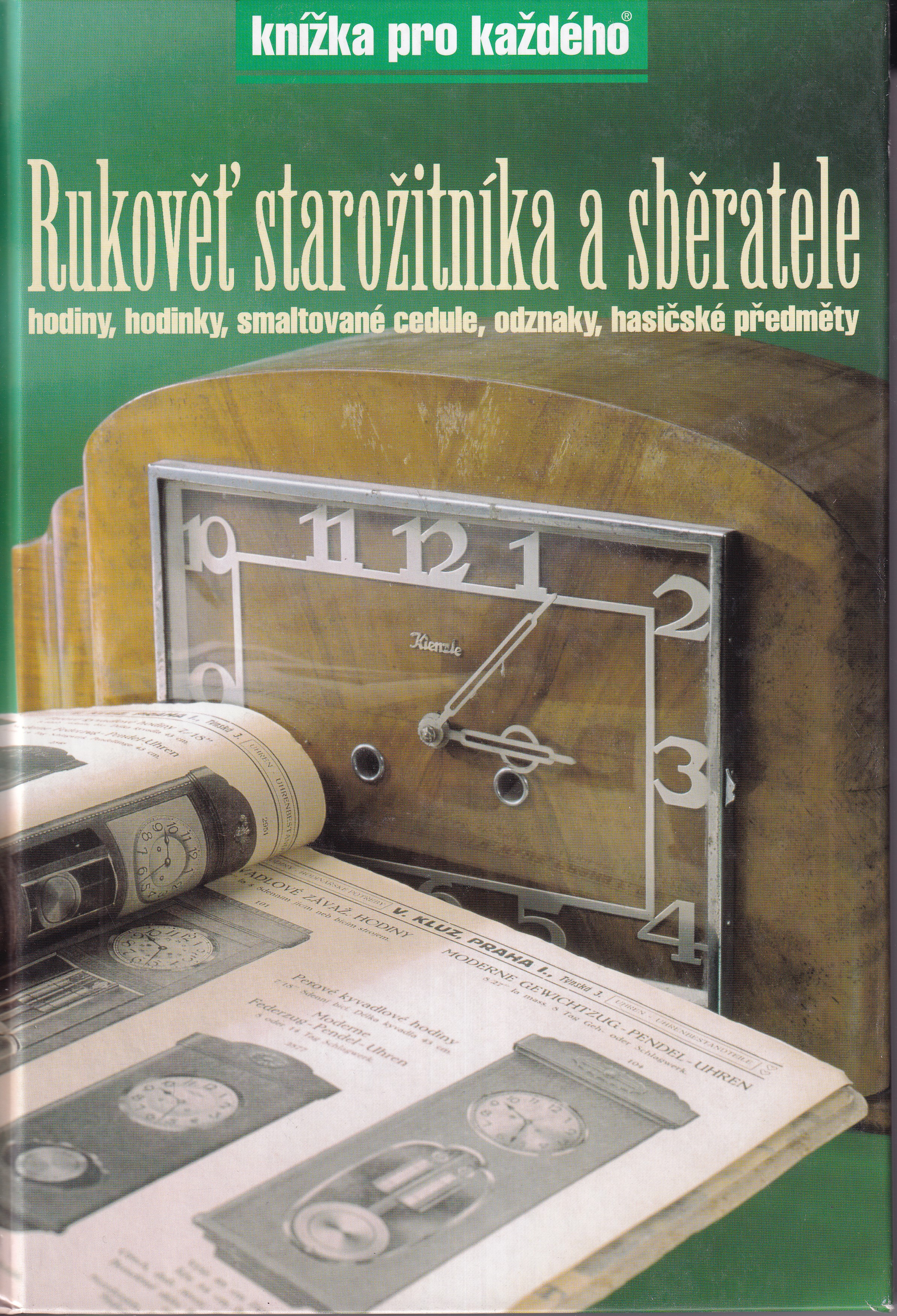 Rukověť starožitníka a sběratele : hodiny, hodinky, smaltované cedule, odznaky, hasičské předměty