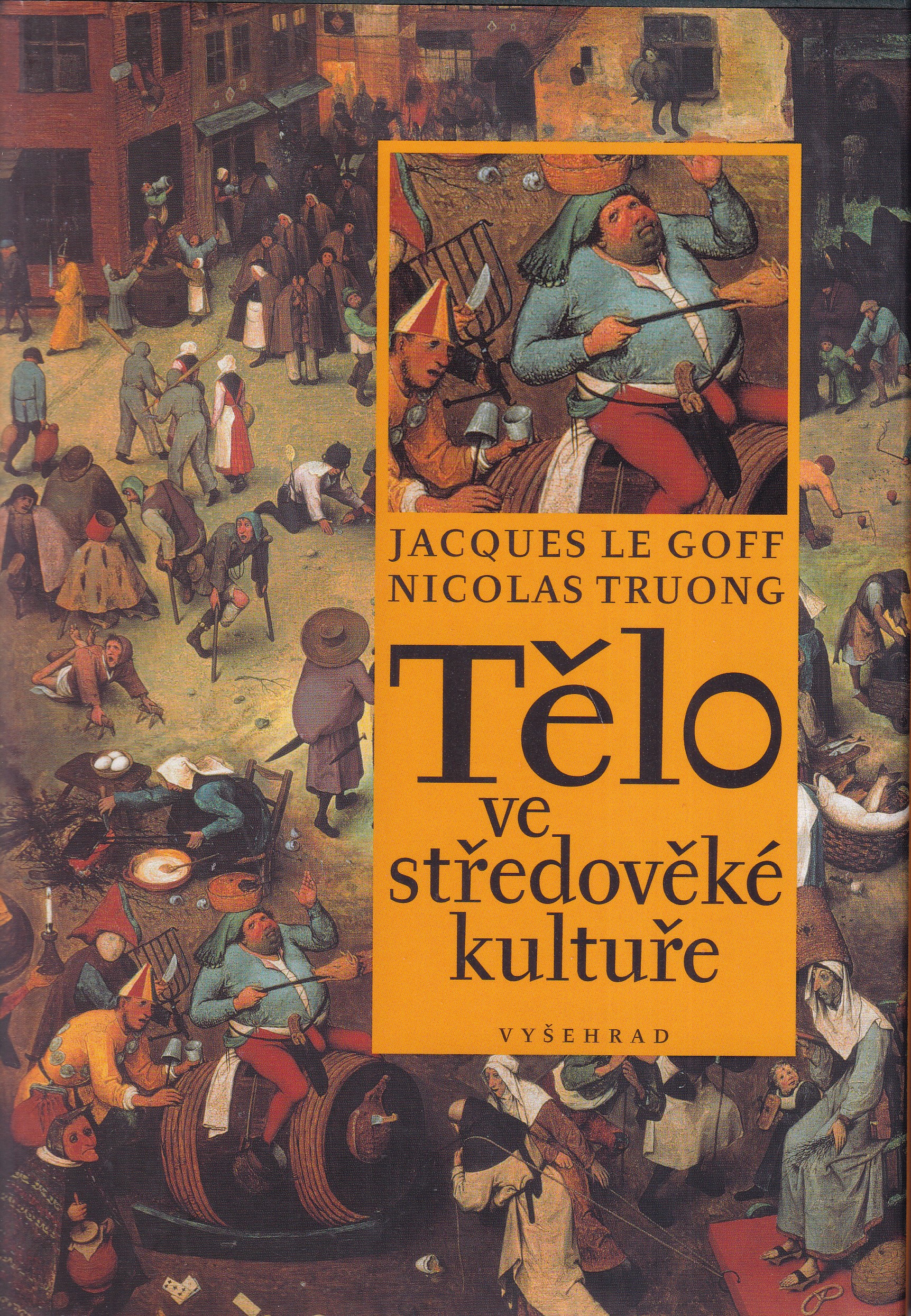 Tělo ve středověké kultuře Jacques Le Goff, Nicolas Truong