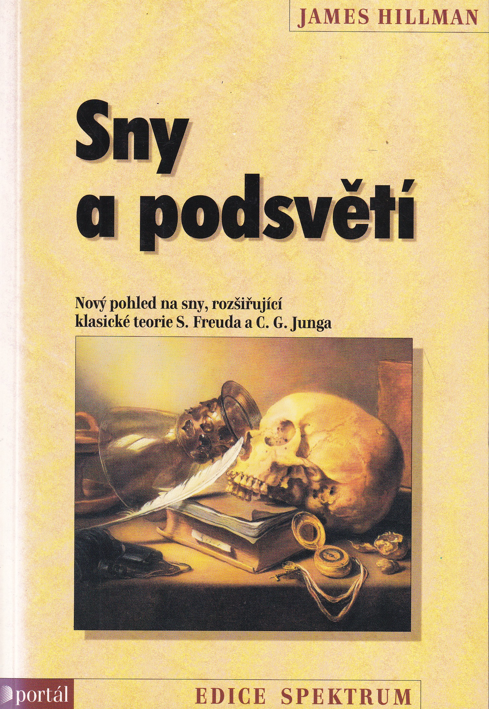 Sny a podsvětí : nový pohled na sny rozšiřující klasické teorie S. Freuda a C.G. Junga