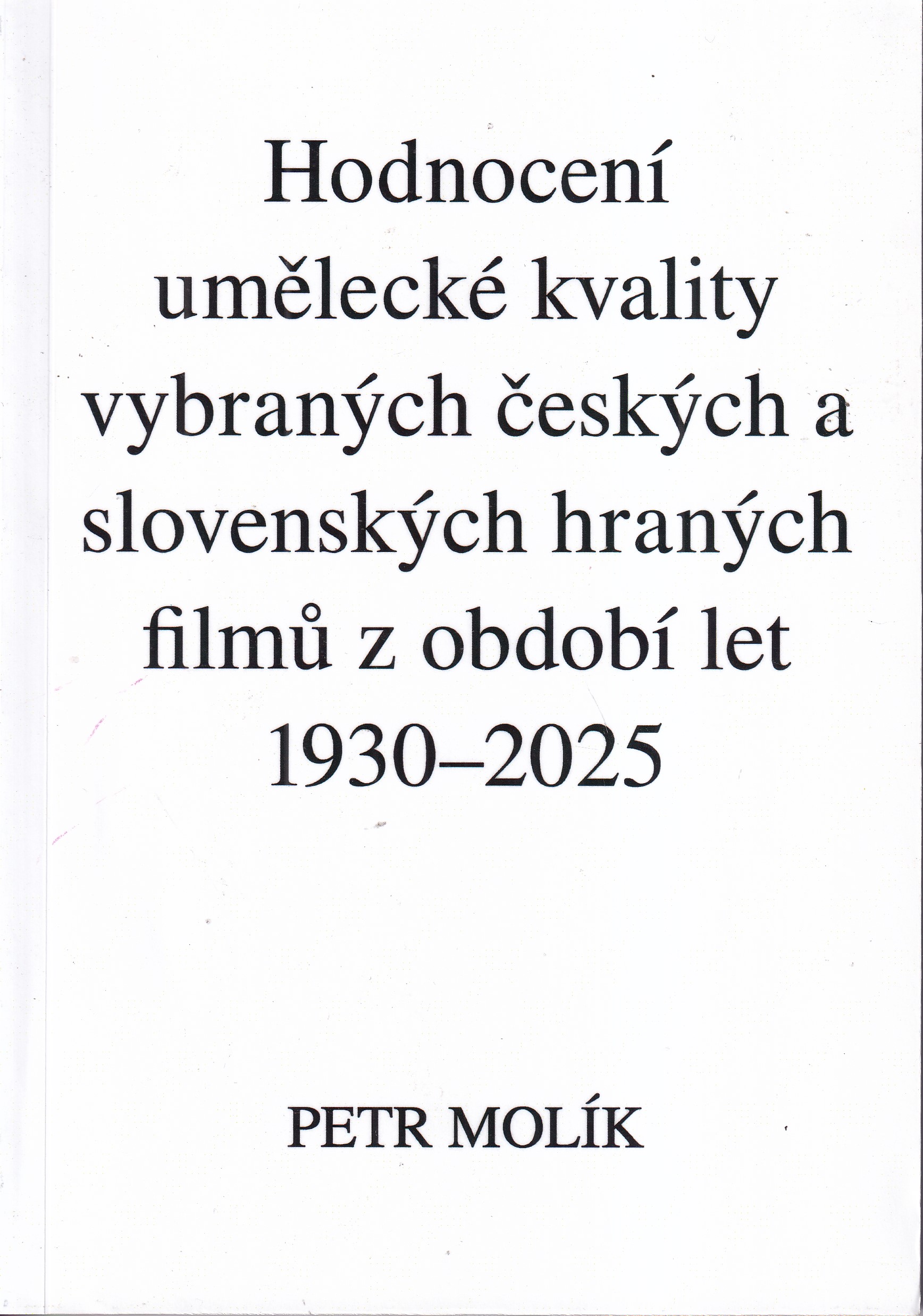 Hodnocení umělecké kvality vybraných českých a slovenských hraných filmů z období let 1930-2025
