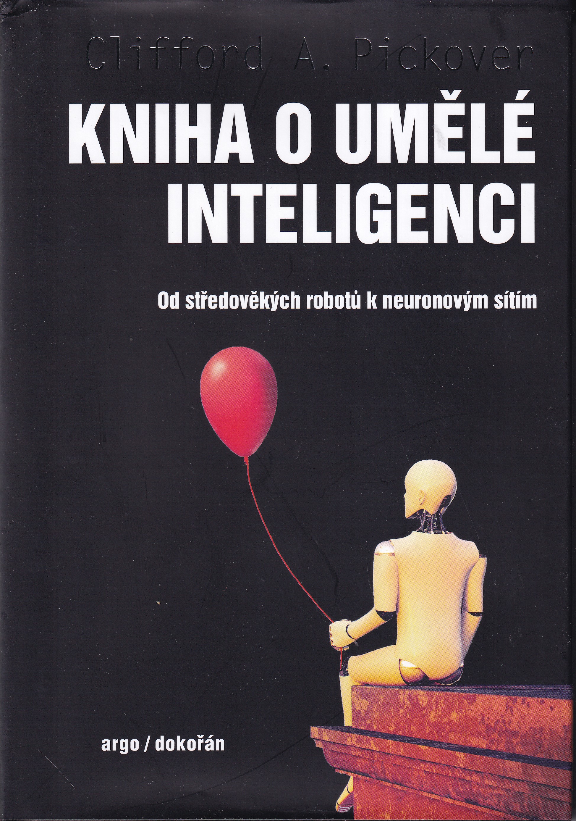 Kniha o umělé inteligenci: Od středověkých robotů k neuronovým sítím