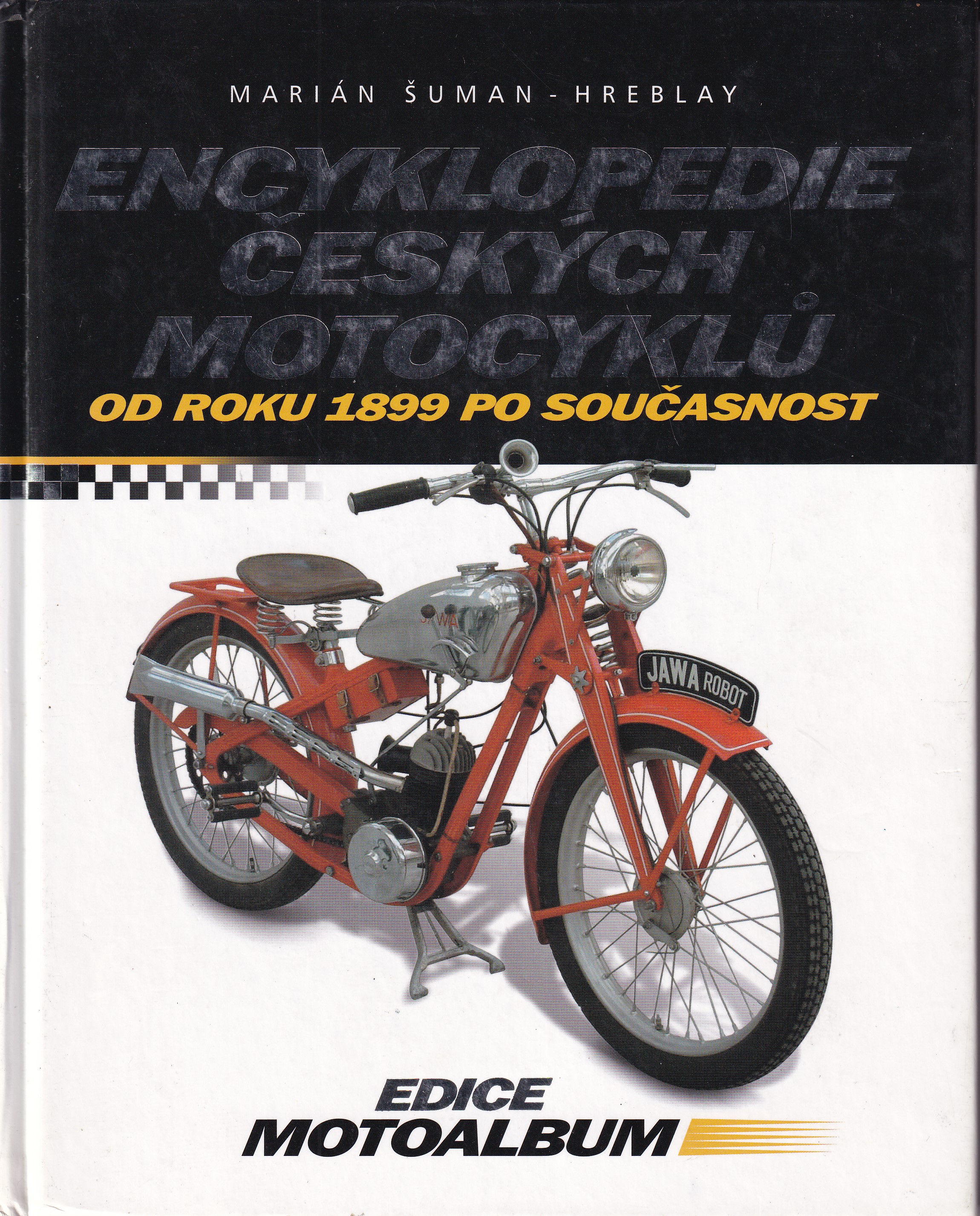 Encyklopedie českých motocyklů  od r. 1899 po současnost
