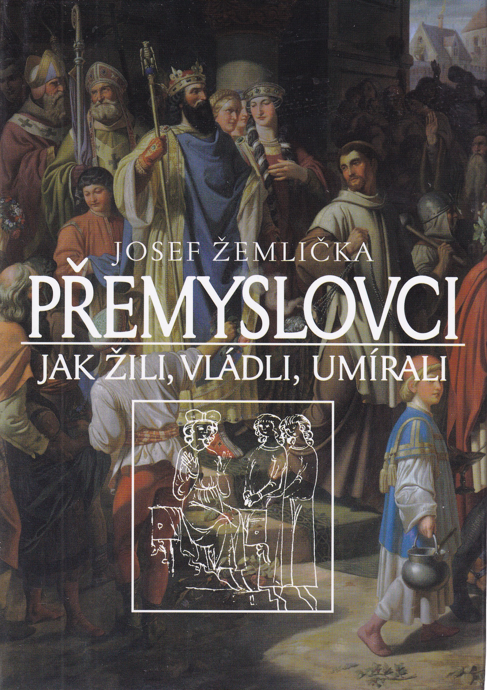 Přemyslovci  jak žili, vládli a umírali