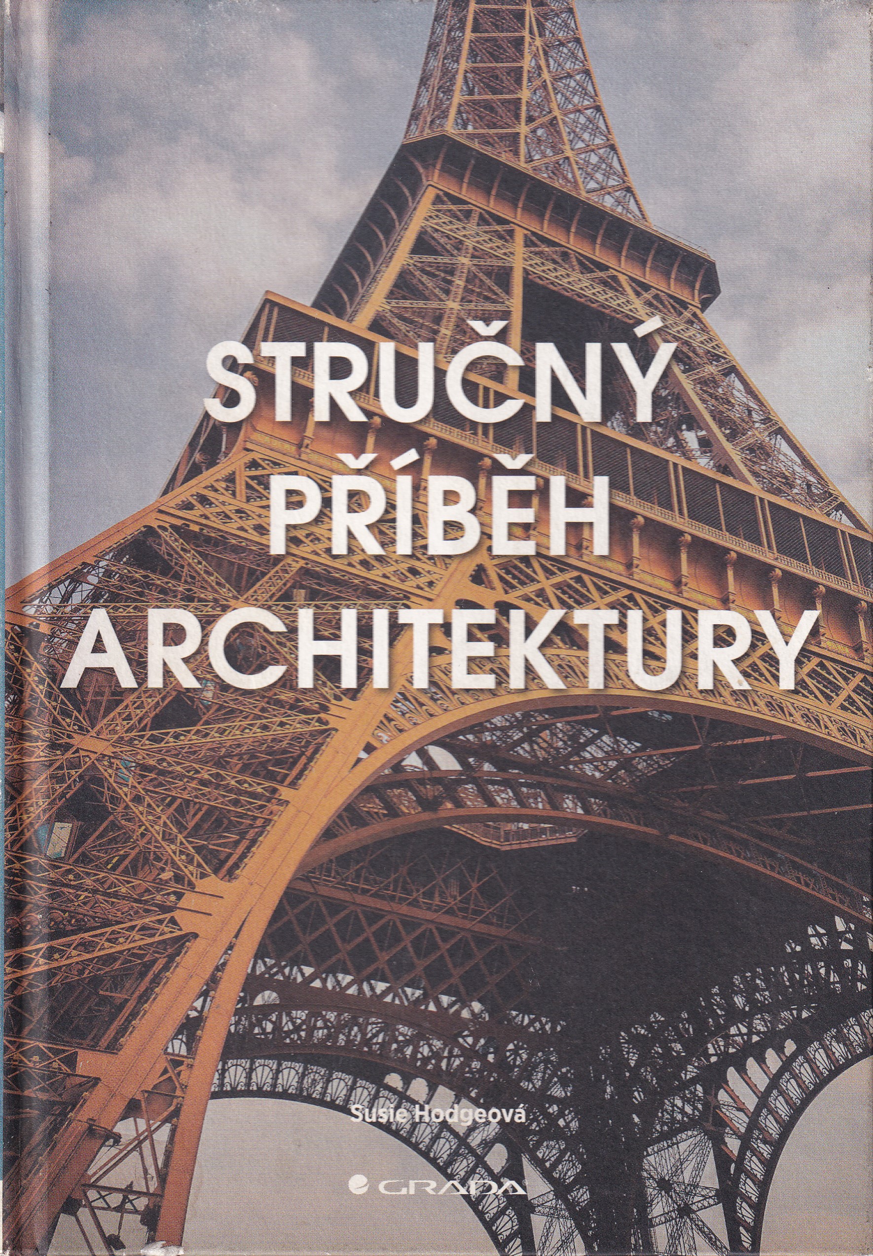 Stručný příběh architektury : kapesní průvodce klíčovými styly, budovami, prvky a materiály