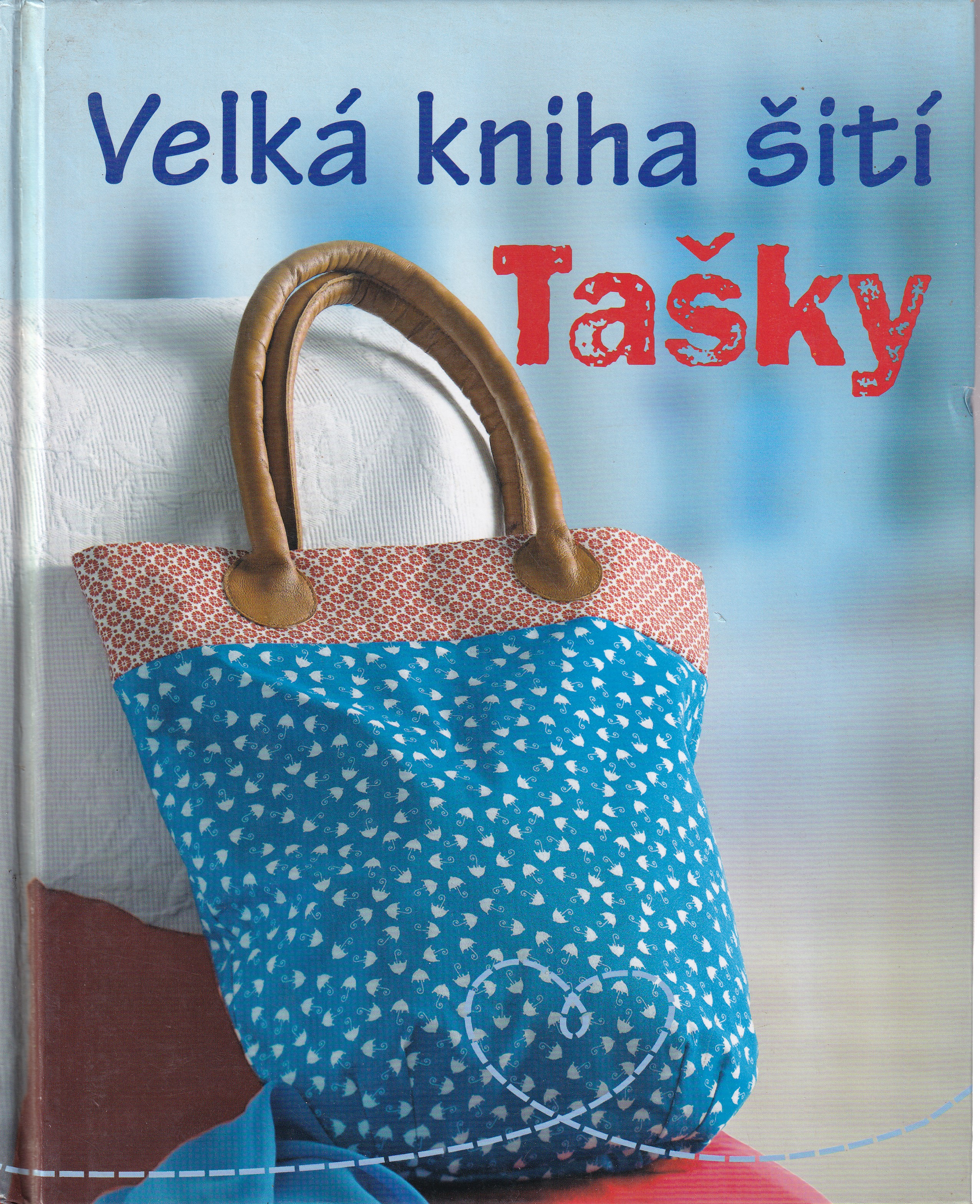 Velká kniha šití  Tašky  Rabea Rauer a Yvonne Reidelbach