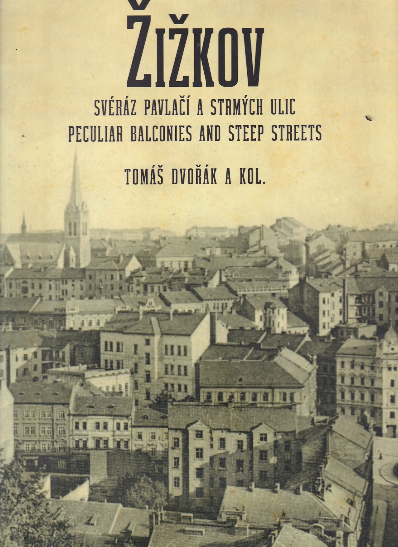 Žižkov : svéráz pavlačí a strmých ulic