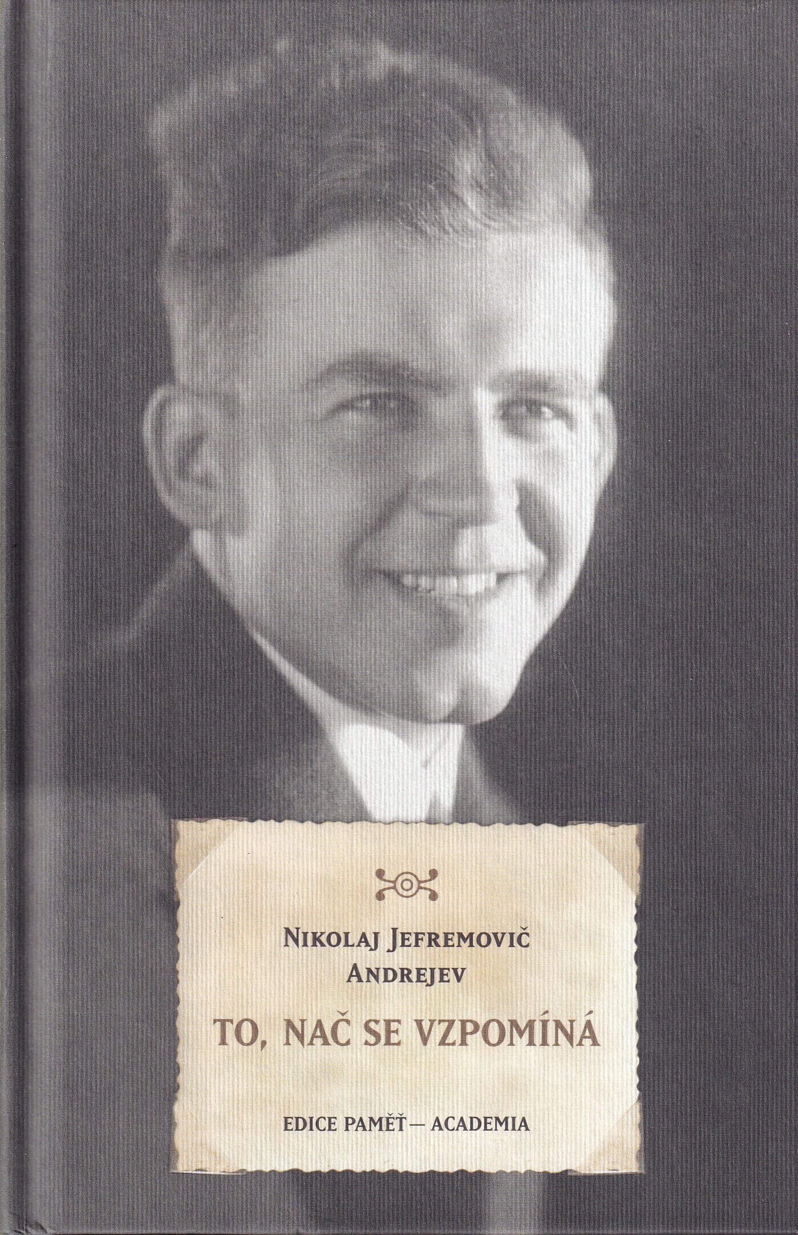 To, nač se vzpomíná : z rodinných vzpomínek Nikolaje Jefremoviče Andrejeva (1908-1982)