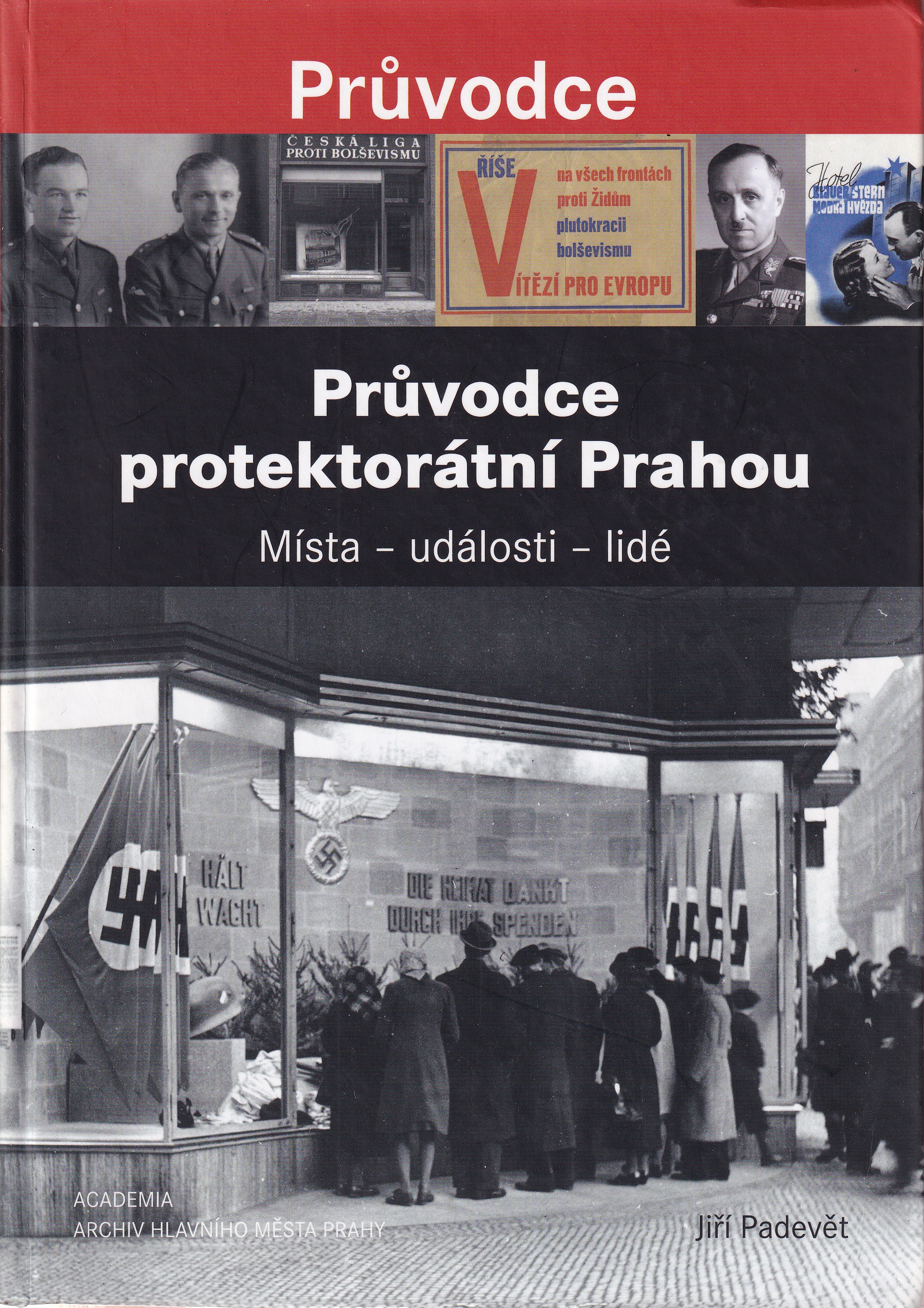 Průvodce protektorátní Prahou : místa - události - lidé