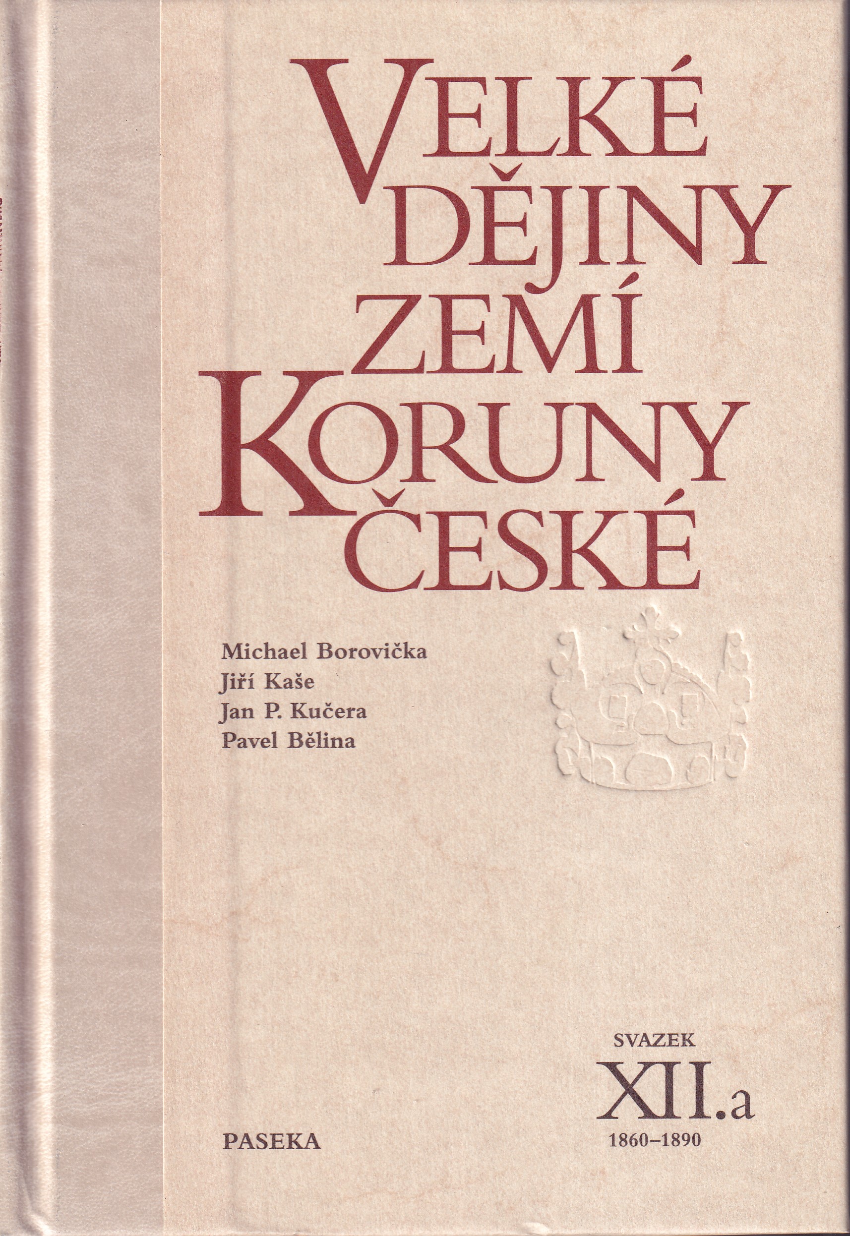 Velké dějiny zemí Koruny české, svazek XII.a  1860 - 1890