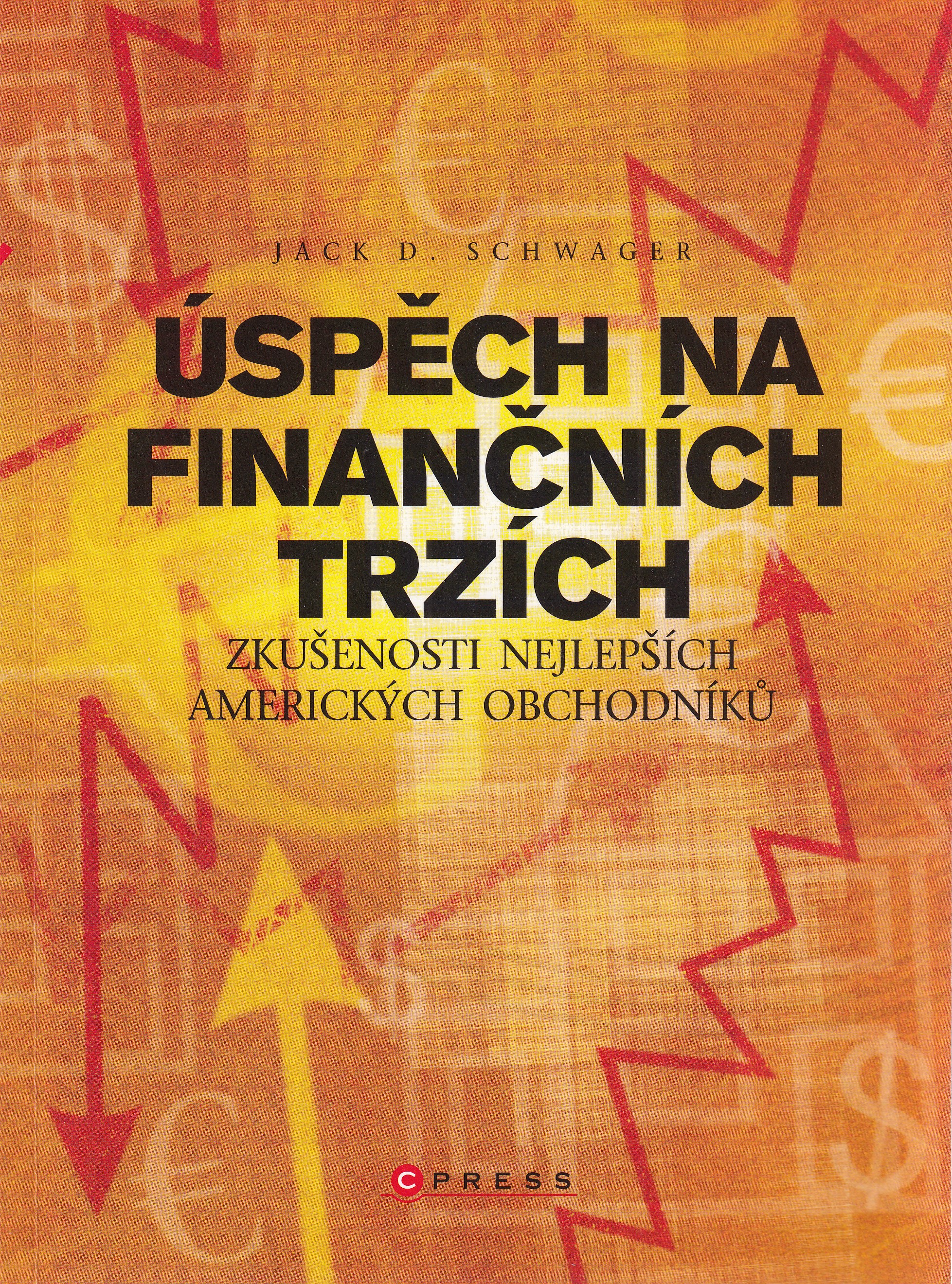 Úspěch na finančních trzích  zkušenosti nejlepších amerických obchodníků   Jack D. Schwager
