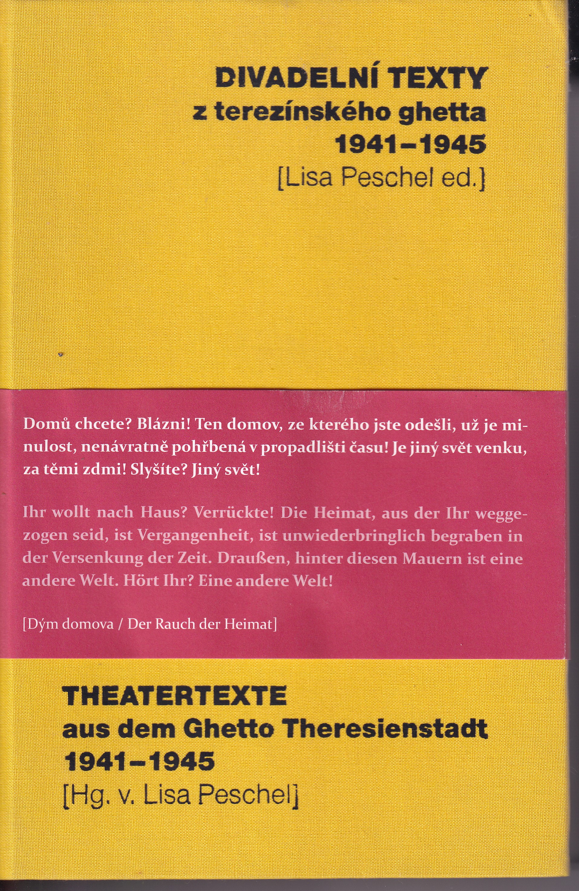 Divadelní texty z terezínského ghetta 1941-1945 / Theatertexte aus dem Ghetto Theresienstadt 1941-1945