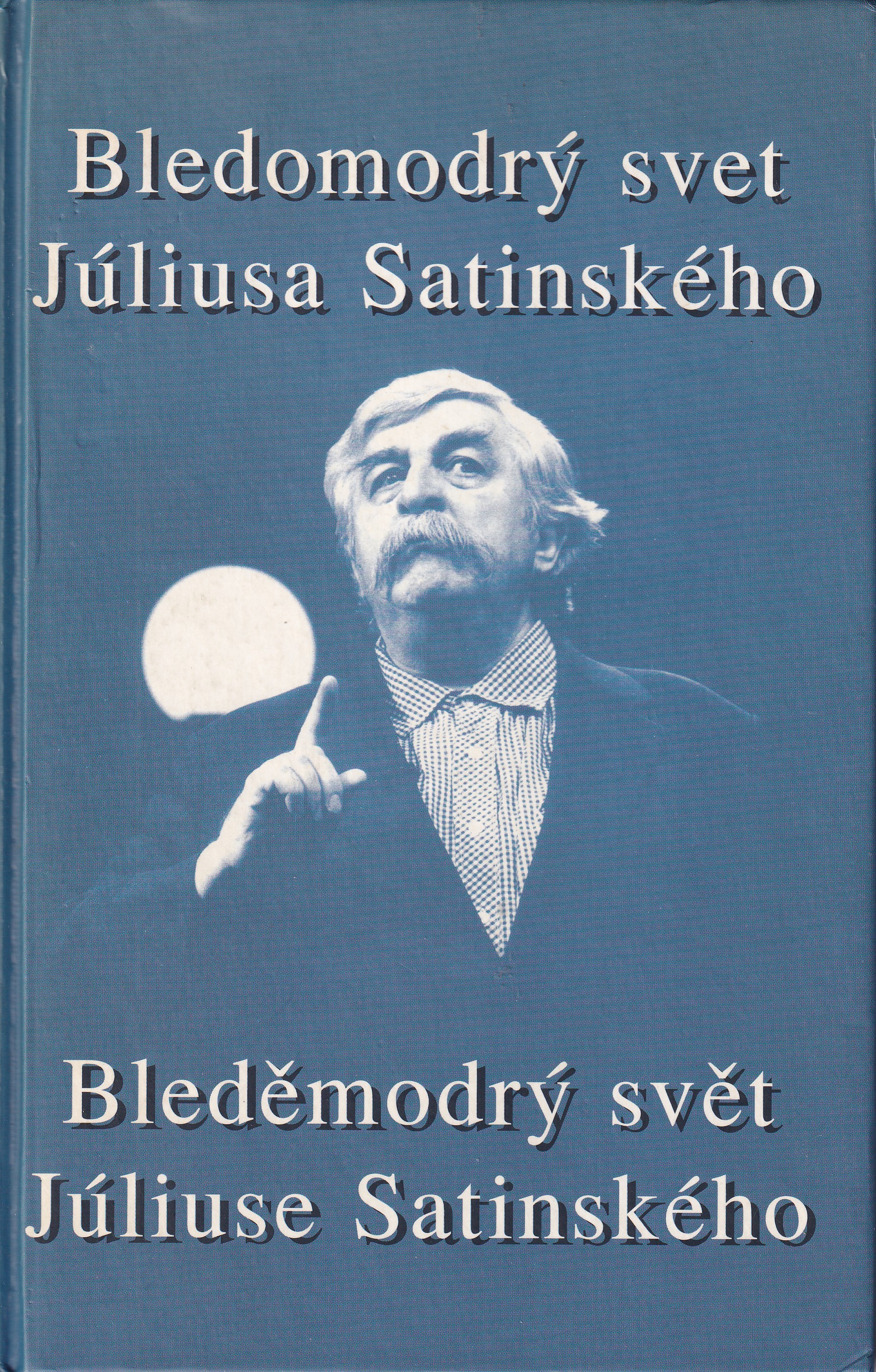 Bledemodrý svet Júliusa Satinského. Bleděmodrý svět Júliuse Satinského