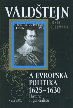 Valdštejn a evropská politika 1625-1630 : historie 1. generalátu