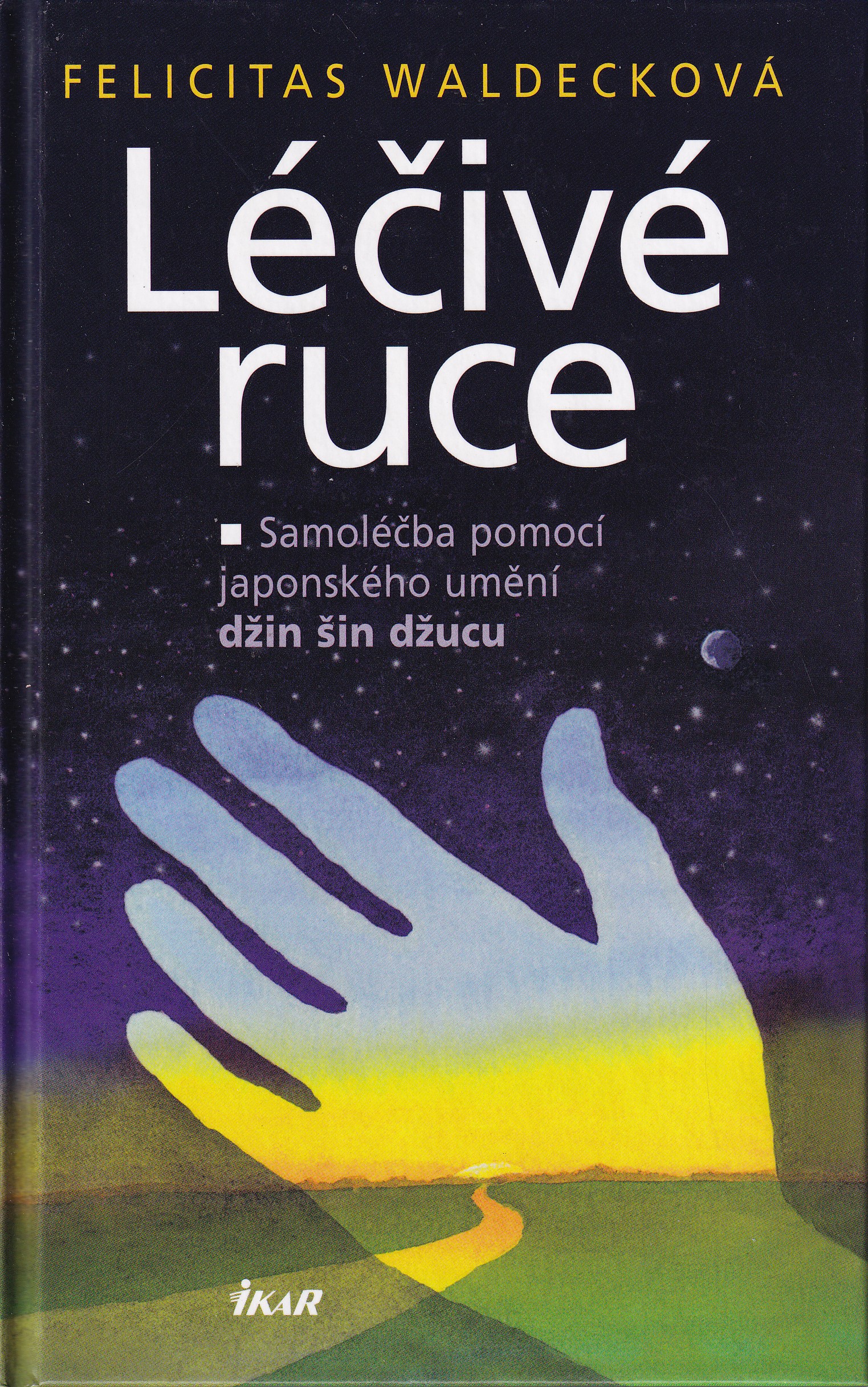 Léčivé ruce : samoléčba pomocí japonského umění džin šin džucu