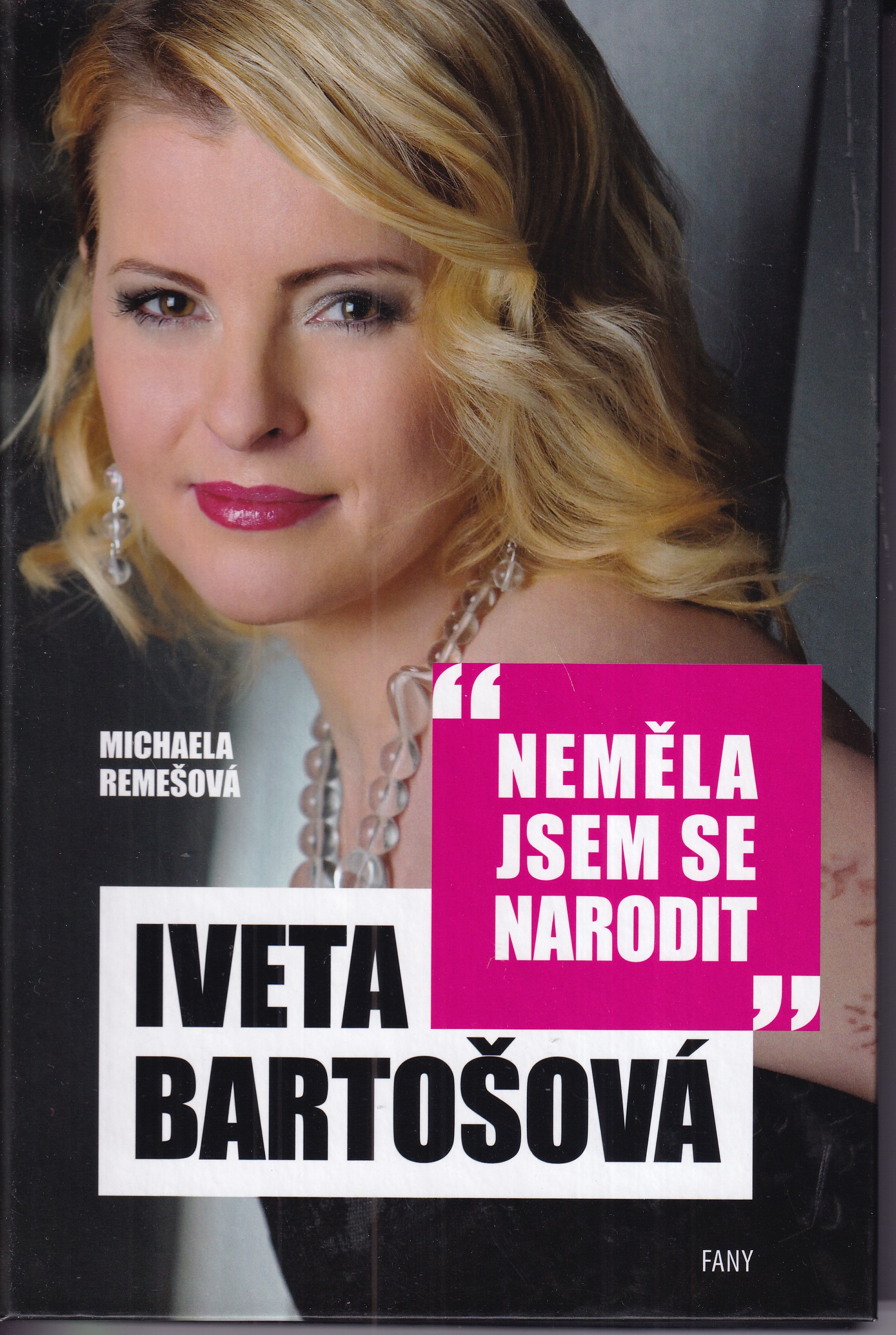 Iveta Bartošová : Neměla jsem se narodit