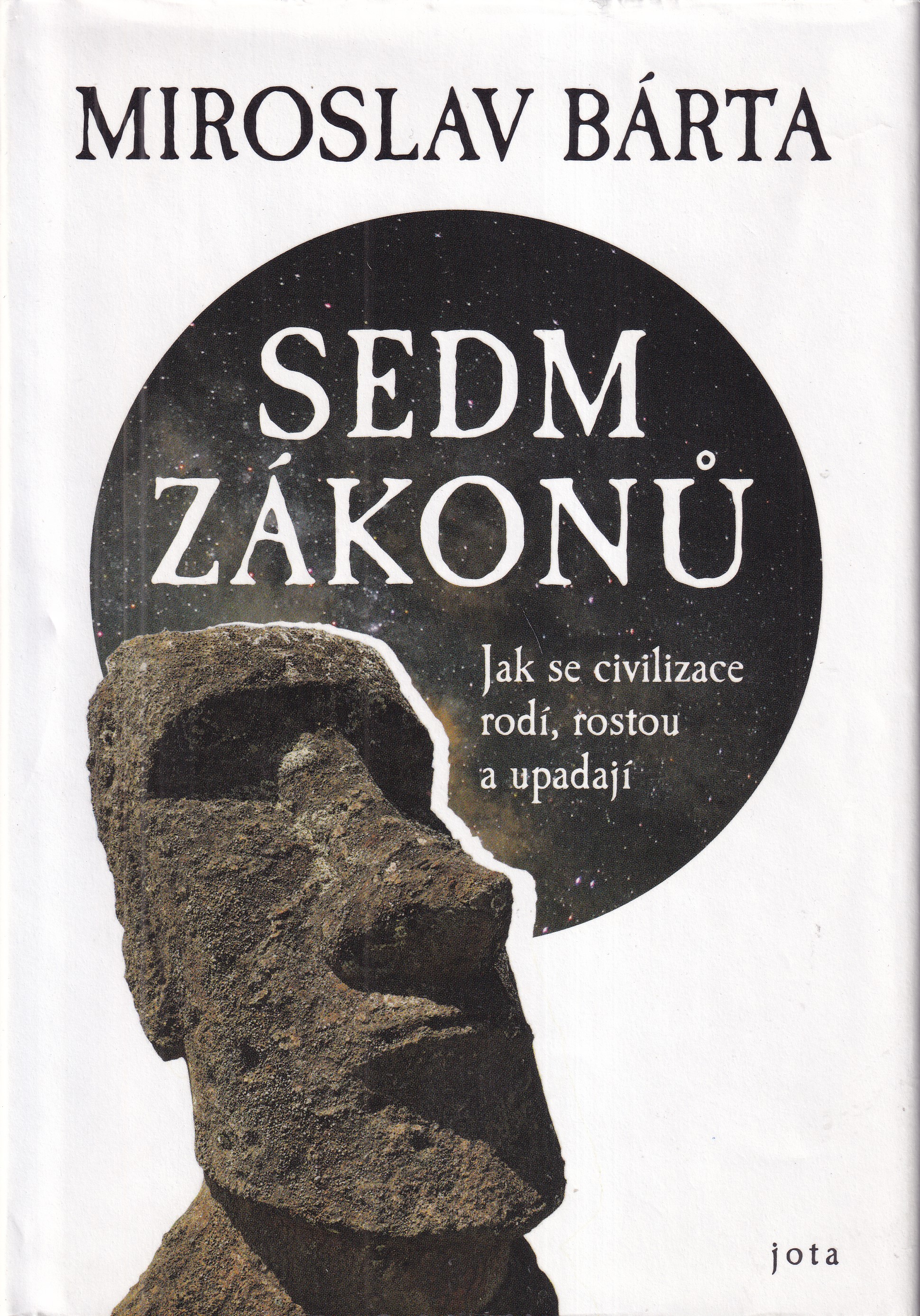 Sedm zákonů : jak se civilizace rodí, rostou a upadají
