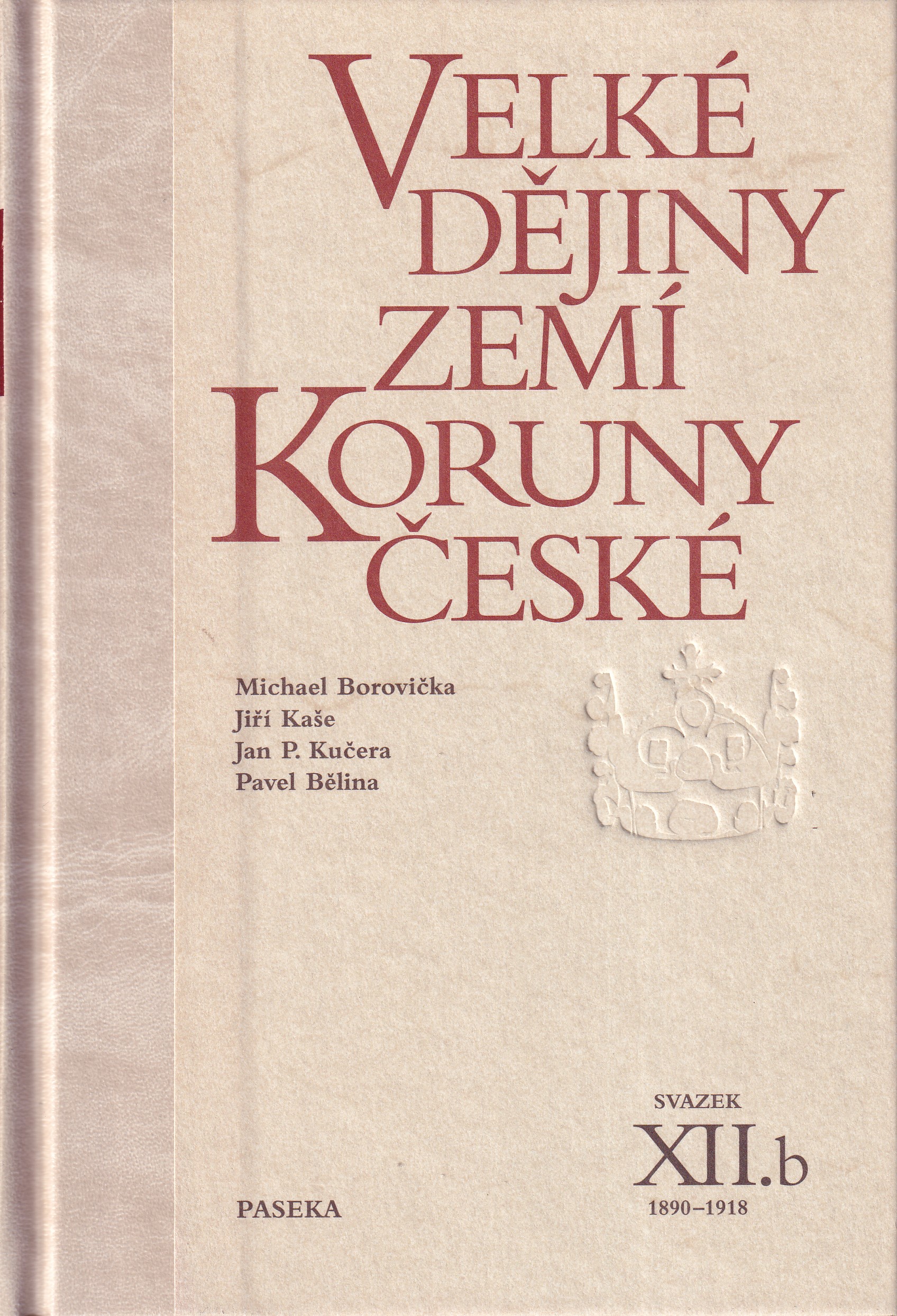 Velké dějiny zemí Koruny české, svazek XII.b  1890 - 1918