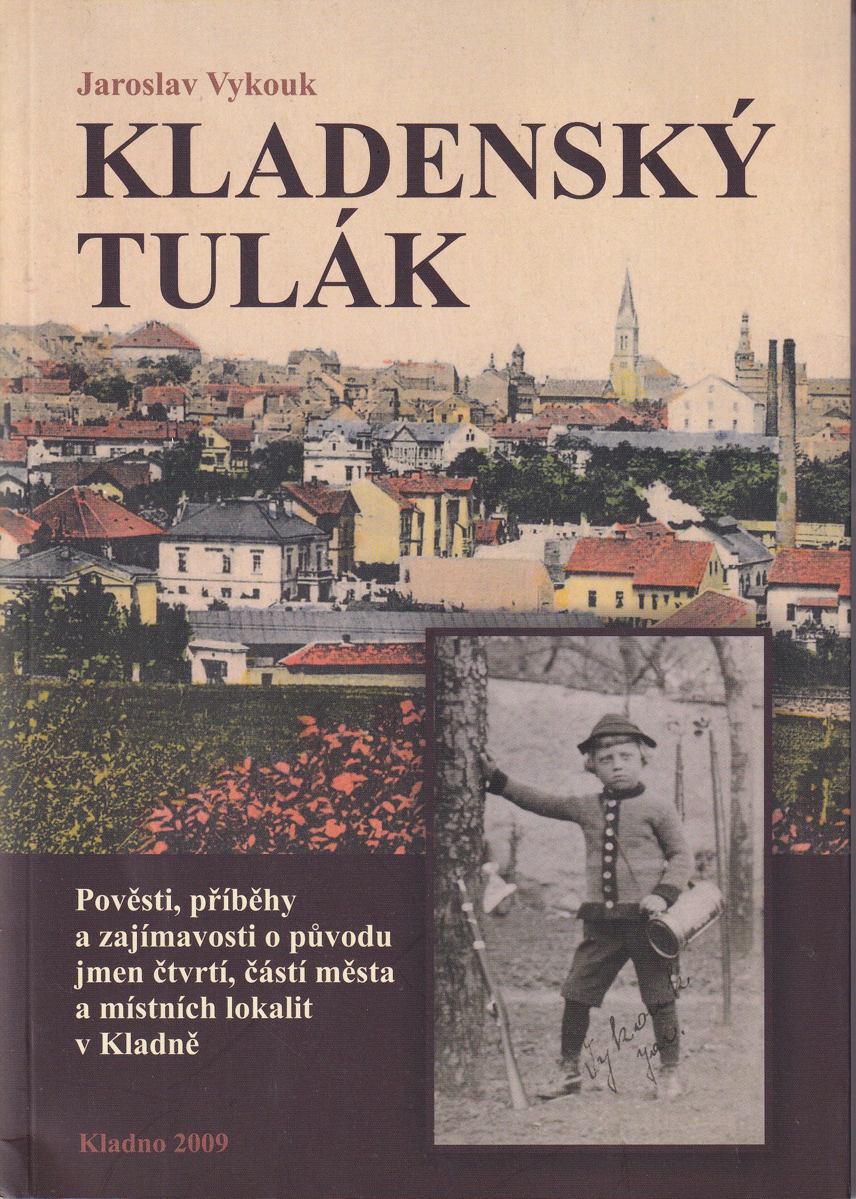 Kladenský tulák  pověsti, příběhy a zajímavosti o původu jmen čtvrtí, částí města a místních lokalit v Kladně